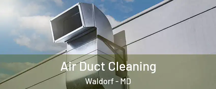  Air Duct Cleaning Waldorf - MD