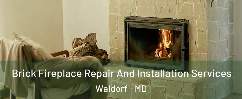  Brick Fireplace Repair And Installation Services Waldorf - MD