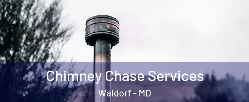  Chimney Chase Services Waldorf - MD