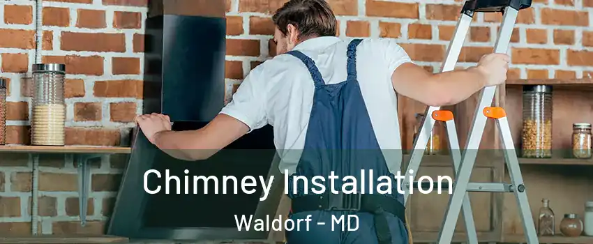  Chimney Installation Waldorf - MD