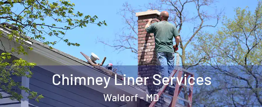  Chimney Liner Services Waldorf - MD