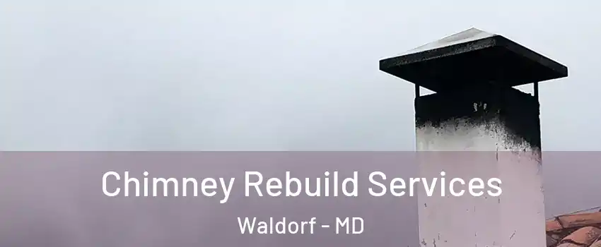  Chimney Rebuild Services Waldorf - MD