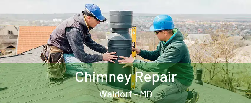  Chimney Repair Waldorf - MD