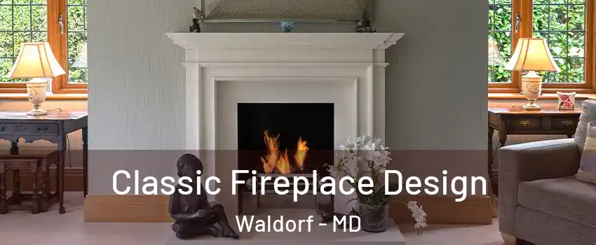  Classic Fireplace Design Waldorf - MD