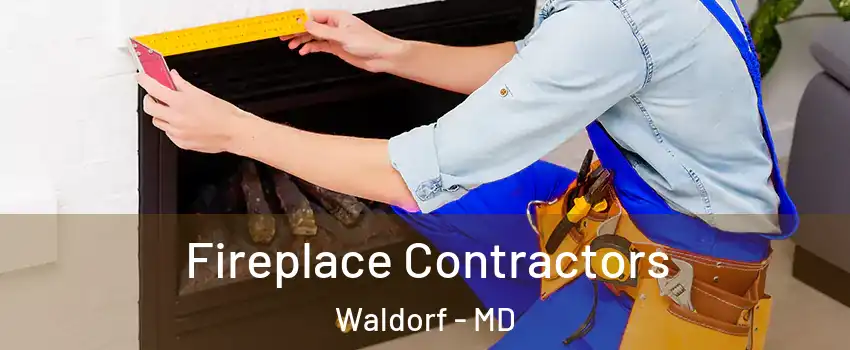  Fireplace Contractors Waldorf - MD