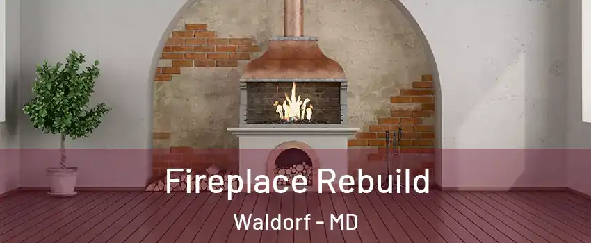  Fireplace Rebuild Waldorf - MD