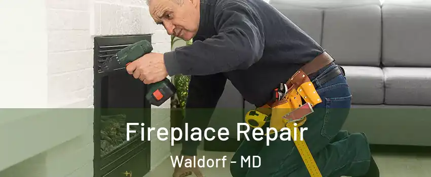  Fireplace Repair Waldorf - MD