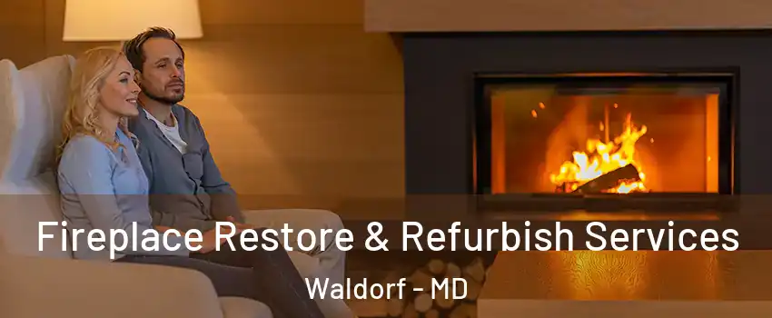 Fireplace Restore & Refurbish Services Waldorf - MD