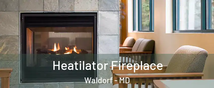  Heatilator Fireplace Waldorf - MD