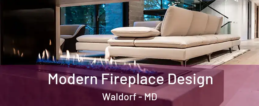  Modern Fireplace Design Waldorf - MD