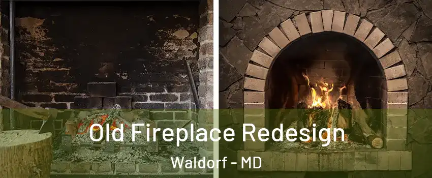  Old Fireplace Redesign Waldorf - MD