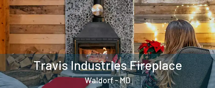  Travis Industries Fireplace Waldorf - MD